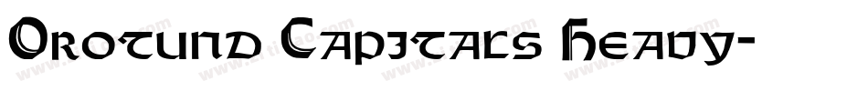 Orotund Capitals Heavy字体转换
